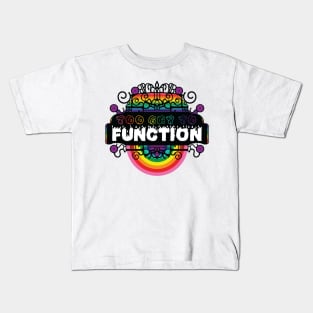 Too gay to function [kaleidoscope] Kids T-Shirt